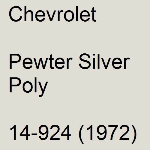 Chevrolet, Pewter Silver Poly, 14-924 (1972).